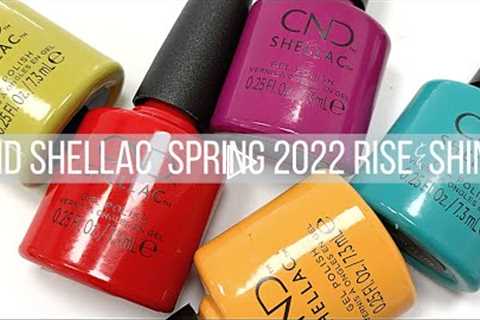 CND SHELLAC  SPRING 2022  RISE & SHINE COLLECTION [SWATCH & COMPARISON]