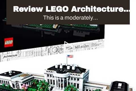 Review LEGO Architecture Collection: The White House 21054 Model Building Kit, Creative Buildin...