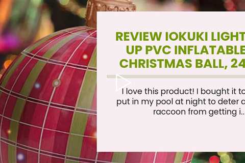 Review IOKUKI Light Up PVC Inflatable Christmas Ball, 24 Inch Large Outdoor Christmas PVC Infla...