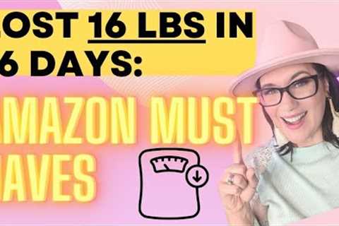 😮I LOST 16 LBS IN 16 DAYS 😮 W/ THESE AMAZON MUST HAVES & AMAZON FAVORITES // MY AMAZON HAUL..