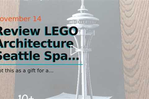 Review LEGO Architecture Seattle Space Needle (21003)