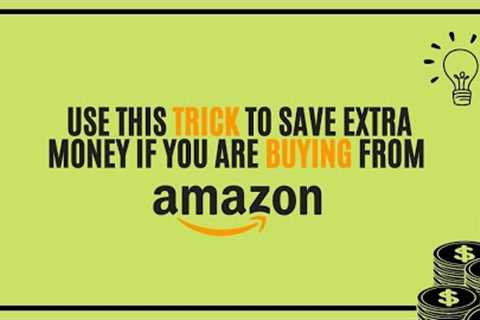 Use this Trick to Save Extra Money if You are Buying from Amazon