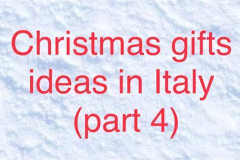 Christmas gifts ideas in Italy (part 4)