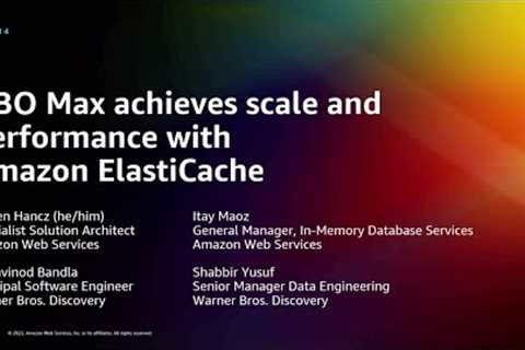 AWS re:Invent 2022 - HBO Max achieves scale and performance with Amazon ElastiCache (DAT214)