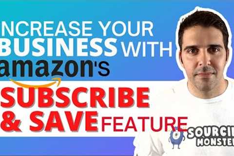 Increase Your Business Value With Amazon''s Subscribe And Save feature!