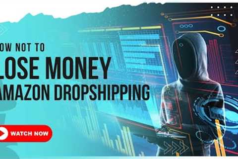 How to not lose money on amazon dropshipping in 2023? #amazondropshipping