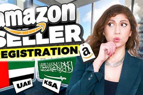 Amazon Seller Central 2023🌍 Sell on Amazon UAE and KSA Individual or Business