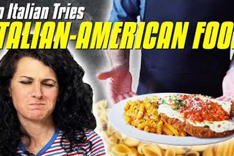 An Italian Tries ITALIAN-AMERICAN FOOD