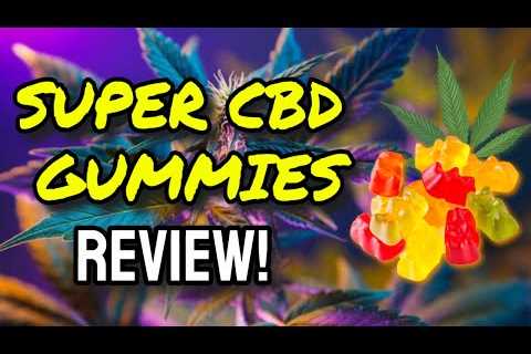 Super CBD Gummies Review (WATCH BEFORE BUYING!!) | Do Super CBD Gummies REALLY Work?!