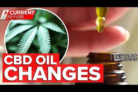 CBD oil now available without prescription | A Current Affair