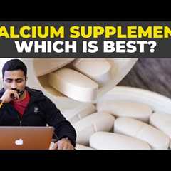 Calcium Supplements – (Calcium Carbonate vs Calcium Citrate Malate)