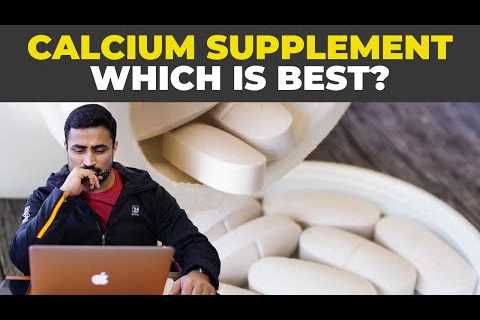 Calcium Supplements – (Calcium Carbonate vs Calcium Citrate Malate)