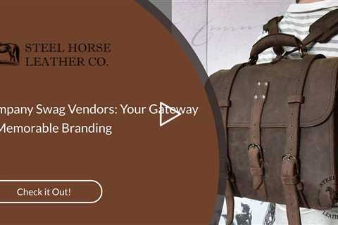 Company Swag Vendors: Your Gateway to Memorable Branding