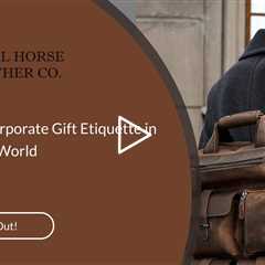 Mastering Corporate Gift Etiquette in the Business World