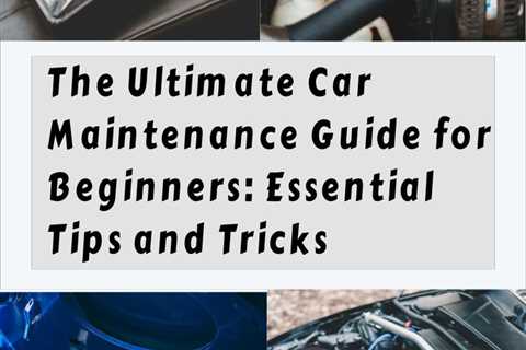 Discover the ultimate car maintenance handbook for beginners and demystify vehicle care with..